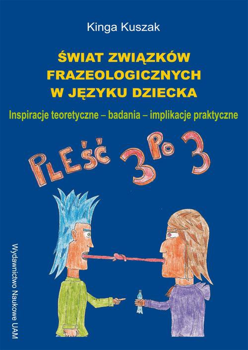 The cover of the book titled: Świat związków frazeologicznych w języku dziecka