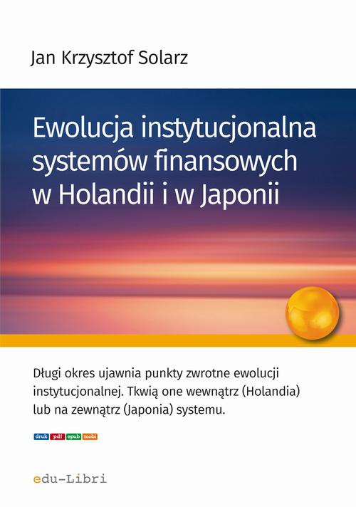 The cover of the book titled: Ewolucja instytucjonalna systemów finansowych w Holandii i w Japonii