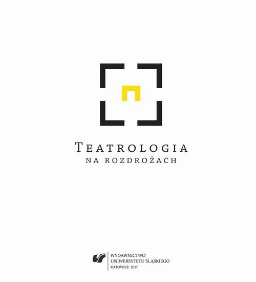 Okładka książki o tytule: Teatrologia na rozdrożach