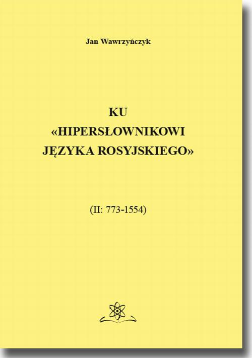 Okładka książki o tytule: Ku Hipersłownikowi języka rosyjskiego. (II: 773–1554)