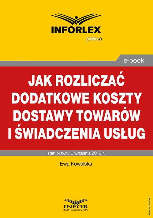 The cover of the book titled: Jak rozliczać dodatkowe koszty dostawy towarów i świadczenia usług