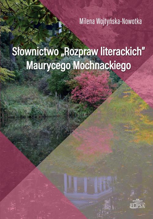 Okładka książki o tytule: Słownictwo Rozpraw literackich Maurycego Mochnackiego