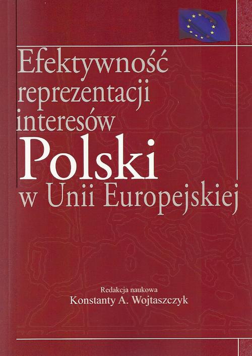 Okładka książki o tytule: Efektywność reprezentacji interesów Polski w Unii Europejskiej