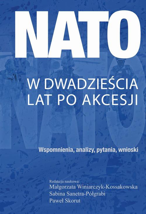 Okładka książki o tytule: NATO w dwadzieścia lat po akcesji