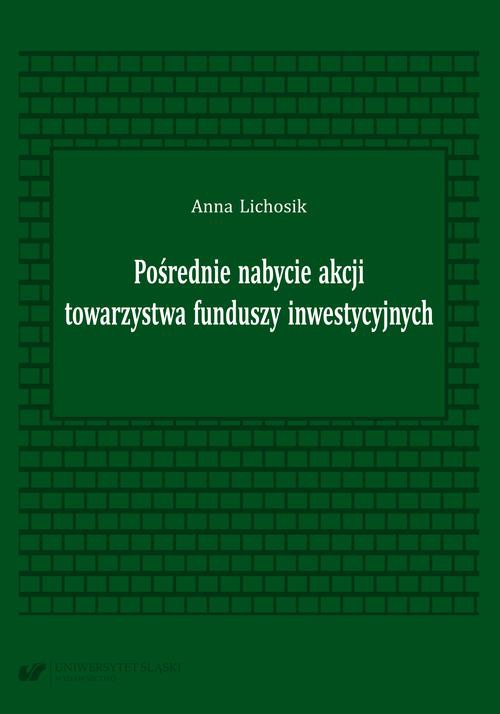 The cover of the book titled: Pośrednie nabycie akcji towarzystwa funduszy inwestycyjnych