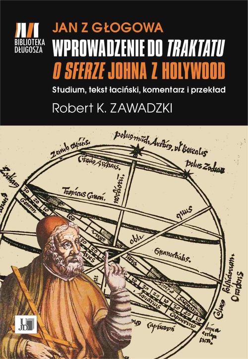 Okładka książki o tytule: Jan z Głogowa wprowadzenie do traktatu o sferze Johna z Holywood