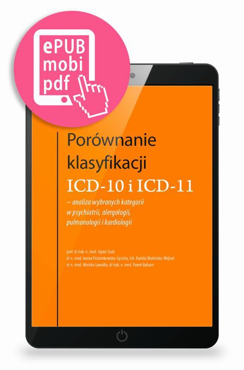 Okładka książki o tytule: Porównanie klasyfikacji ICD-10 i ICD-11 - analiza wybranych kategorii w psychiatrii, alergologii, pulmonologii i kardiologii