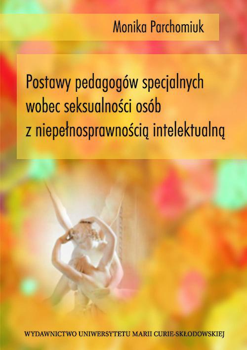 Обложка книги под заглавием:Postawy pedagogów specjalnych wobec seksualności osób z niepełnosprawnością intelektualną