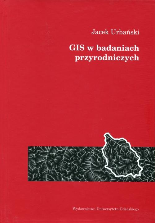 The cover of the book titled: GIS w badaniach przyrodniczych