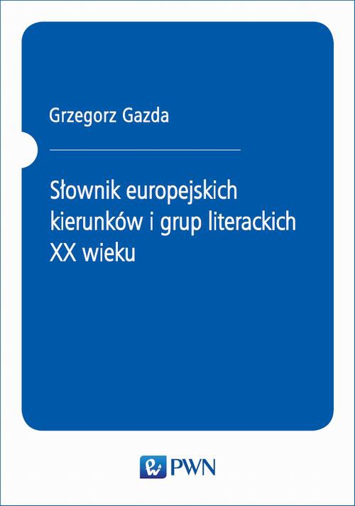 Обложка книги под заглавием:Słownik europejskich kierunków i grup literackich XX wieku