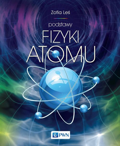 Обложка книги под заглавием:Podstawy fizyki atomu