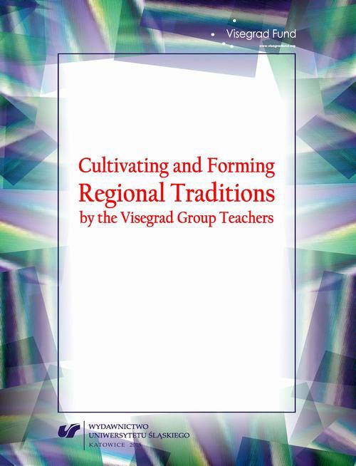 Обложка книги под заглавием:Cultivating and Forming Regional Traditions by the Visegrad Group Teachers
