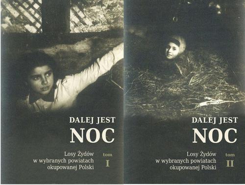 The cover of the book titled: Dalej jest noc Losy Żydów w wybranych powiatach okupowanej Polski