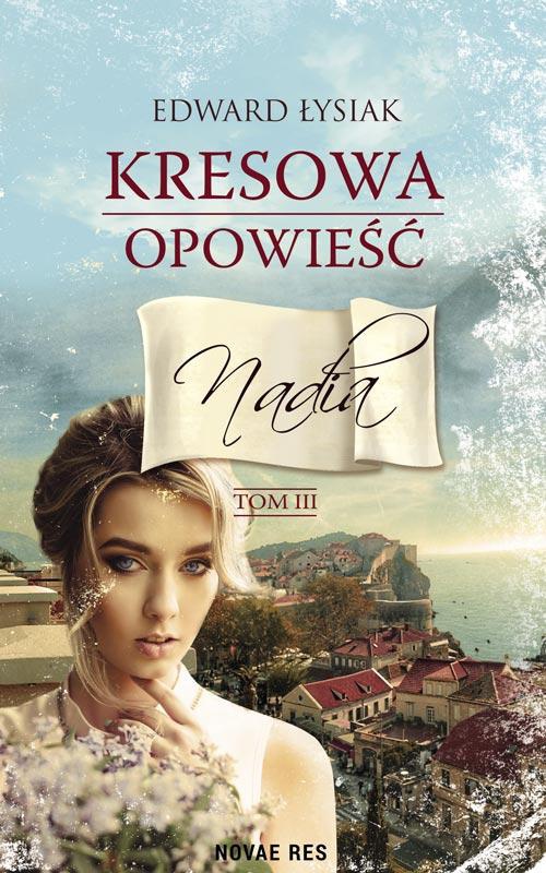 Okładka:Kresowa opowieść Tom 3 Nadia 