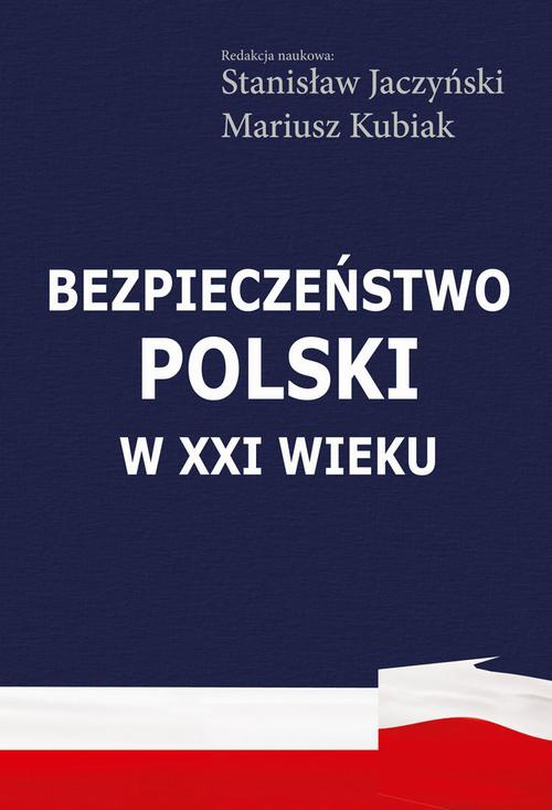 Okładka książki o tytule: Bezpieczeństwo Polski w XXI wieku