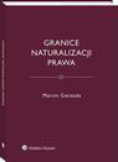 The cover of the book titled: Granice naturalizacji prawa
