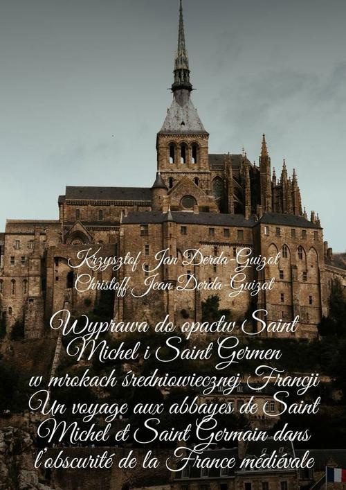Okładka:Wyprawa do opactw Saint Michel i Saint Germen w mrokach średniowiecznej Francji 