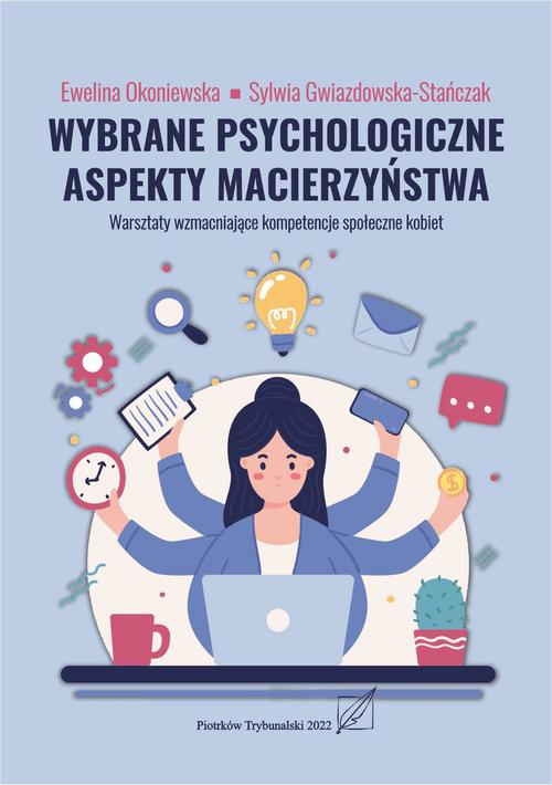 The cover of the book titled: Wybrane psychologiczne aspekty macierzyństwa. Warsztaty wzmacniejace kompetencje społeczne kobiet.