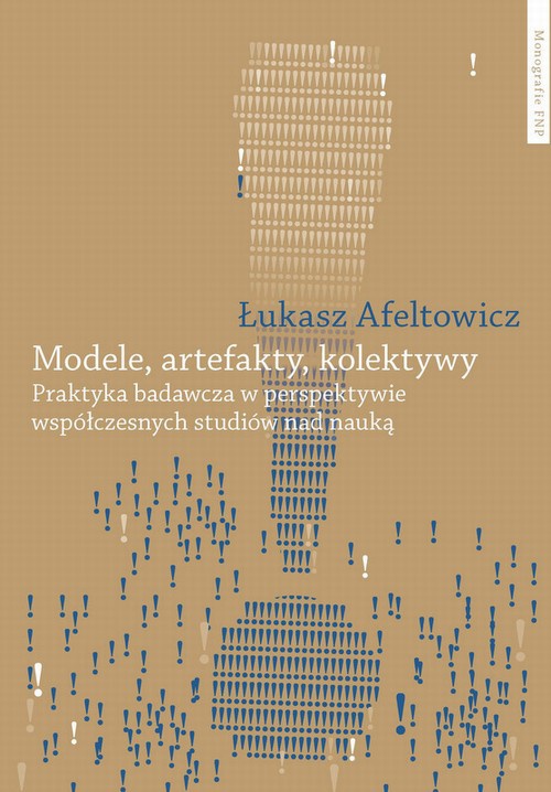 The cover of the book titled: Modele, artefakty, kolektywy