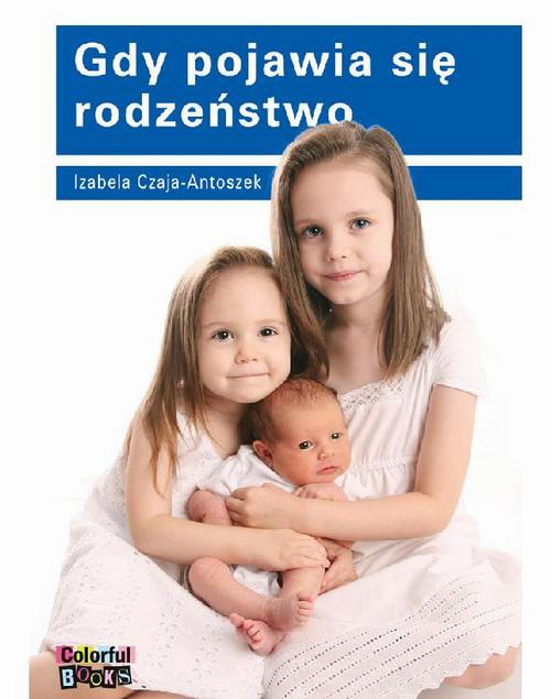 The cover of the book titled: Gdy pojawia się rodzeństwo