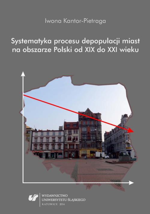Okładka książki o tytule: Systematyka procesu depopulacji miast na obszarze Polski od XIX do XXI wieku