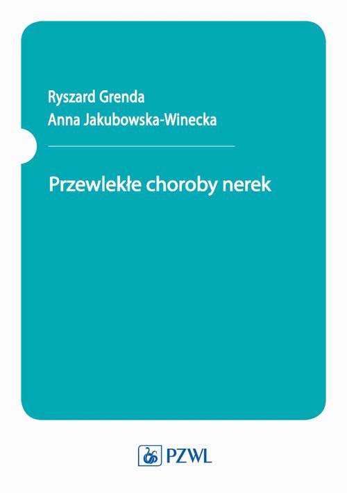 The cover of the book titled: Przewlekłe choroby nerek