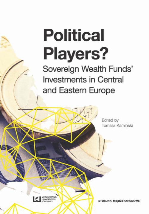 Okładka książki o tytule: Political Players? Sovereign Wealth Funds' Investments in Central and Eastern Europe