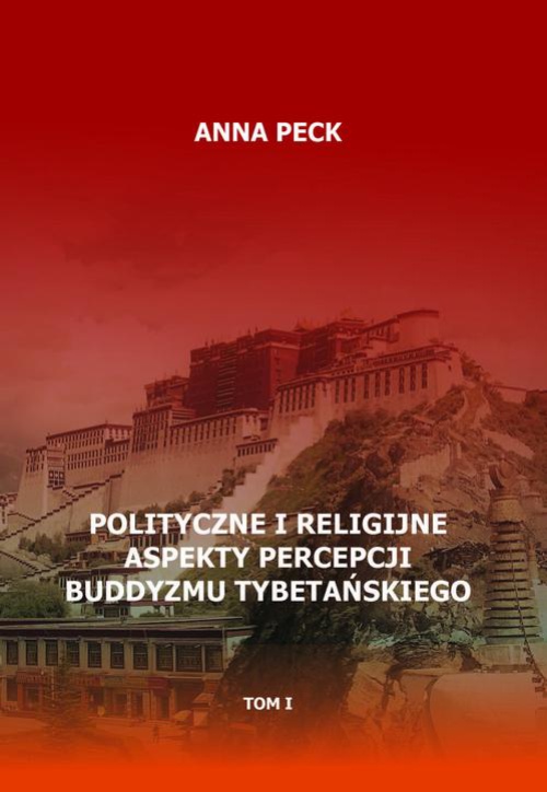 Обложка книги под заглавием:Polityczne i religijne aspekty percepcji buddyzmu tybetańskiego, tom I
