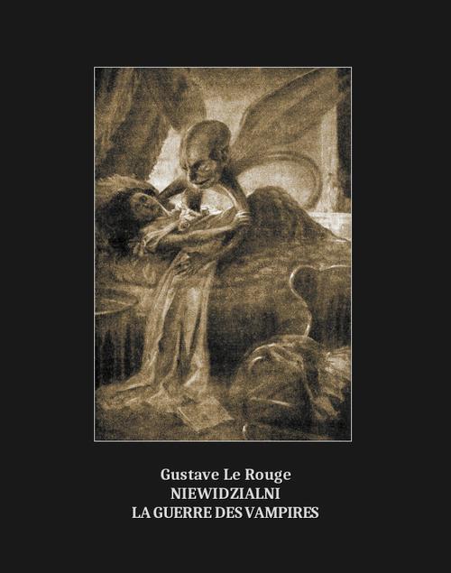 The cover of the book titled: Niewidzialni. La Guerre des vampires