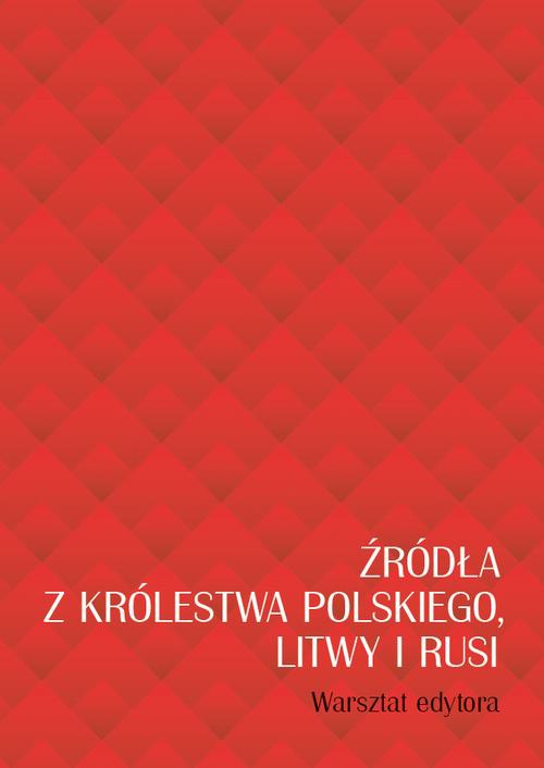 Okładka książki o tytule: Źródła z Królestwa Polskiego, Litwy i Rusi