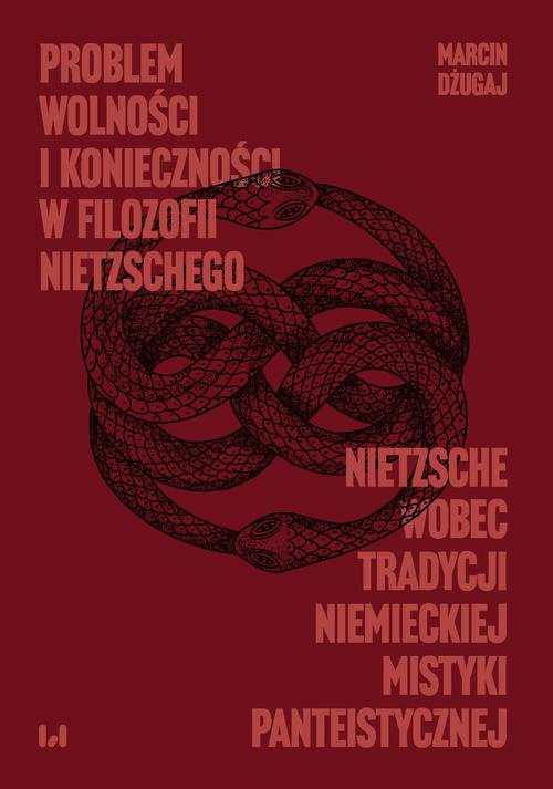 Okładka książki o tytule: Problem wolności i konieczności w filozofii Nietzschego