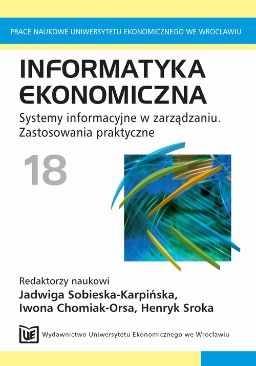 Okładka książki o tytule: Informatyka ekonomiczna 18. Systemy informacyjne w zarządzaniu. Zastosowania praktyczne