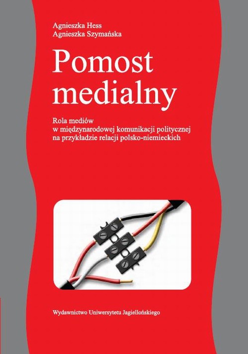 Okładka książki o tytule: Pomost medialny. Rola mediów w międzynarodowej komunikacji politycznej na przykładzie relacji polsko-niemieckich