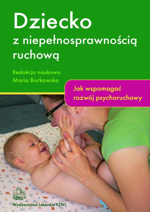 The cover of the book titled: Dziecko z niepełnosprawnością ruchową