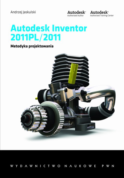 Обкладинка книги з назвою:Autodesk Inventor 2011 PL/2011. Metodyka projektowania.