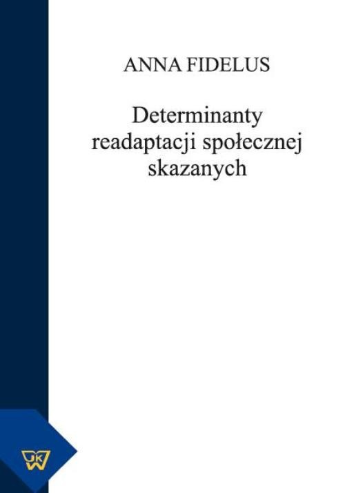 Okładka książki o tytule: Determinanty readaptacji społecznej skazanych