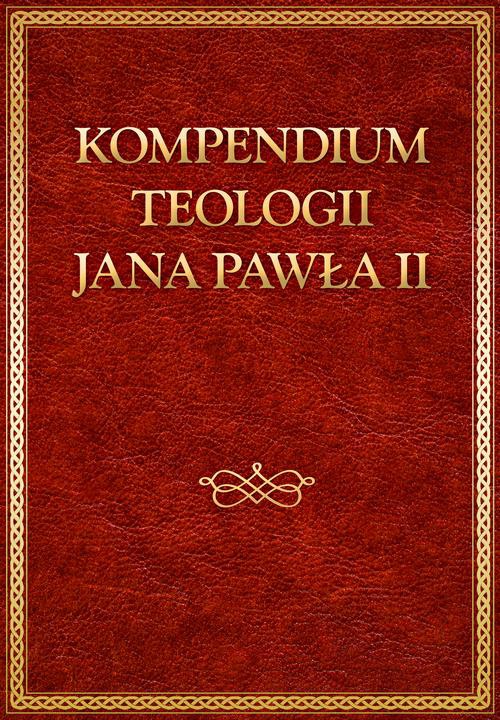 Okładka:Kompedium teologii Jana Pawła II 