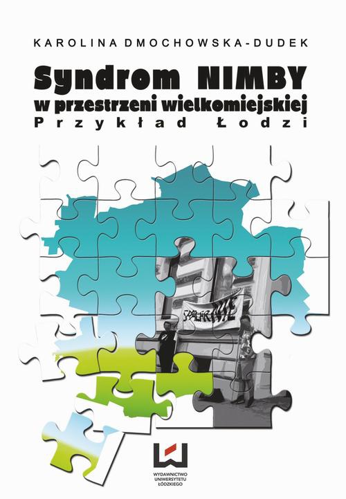 The cover of the book titled: Syndrom NIMBY w przestrzeni wielkomiejskiej. Przykład Łodzi