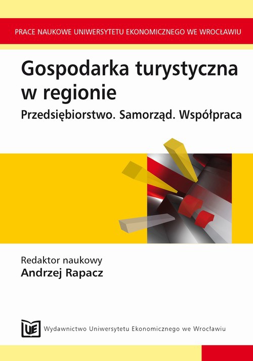 The cover of the book titled: Gospodarka turystyczna w regionie. Przedsiębiorstwo. Samorząd. Współpraca