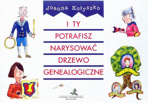 The cover of the book titled: I ty potrafisz narysować drzewo genealogiczne