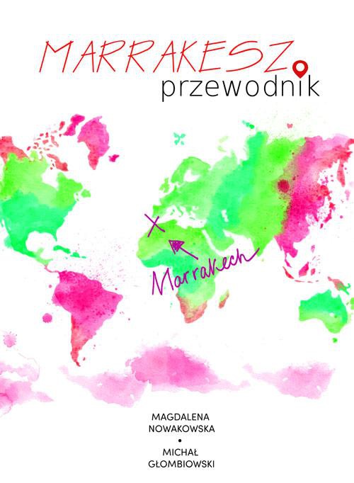 Обкладинка книги з назвою:Marrakesz. Przewodnik