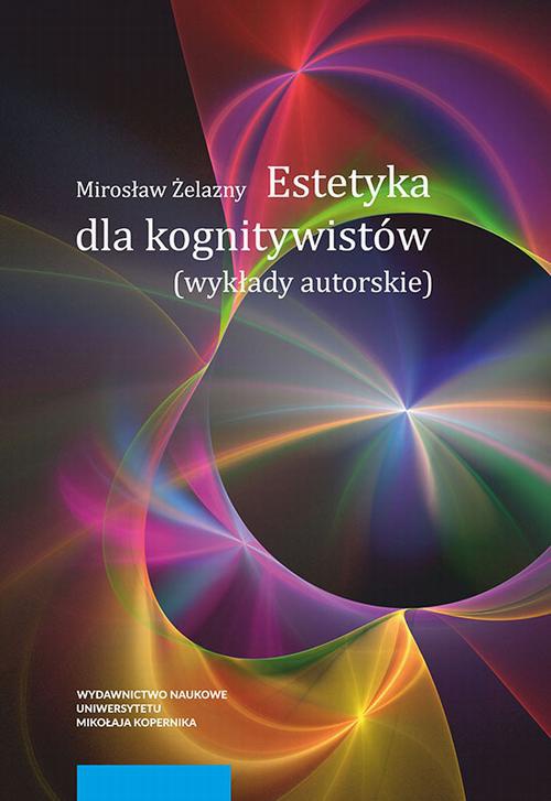 Обкладинка книги з назвою:Estetyka dla kognitywistów. Wykłady autorskie
