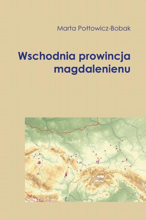 The cover of the book titled: Wschodnia prowincja magdalenienu