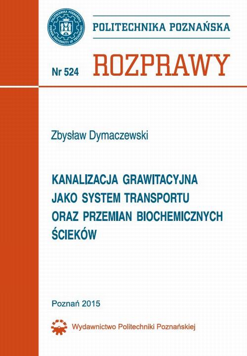 Обкладинка книги з назвою:Kanalizacja grawitacyjna jako system transportu oraz przemian biochemicznych ścieków