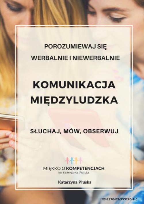 The cover of the book titled: Komunikacja międzyludzka. Słuchaj, mów, obserwuj