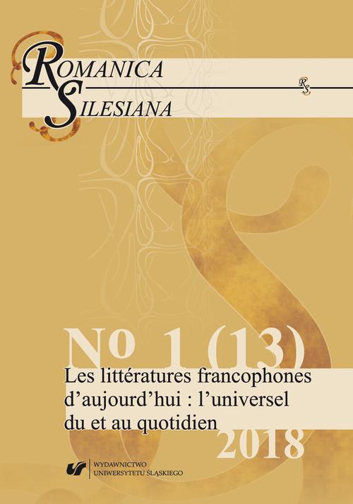 Обложка книги под заглавием:„Romanica Silesiana” 2018, No 1 (13): Les littératures francophones d’aujourd’hui: l’universel du et au quotidien