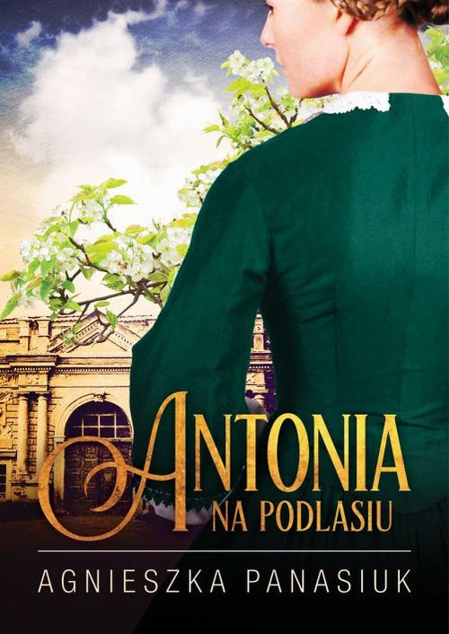 The cover of the book titled: Na Podlasiu. Antonia