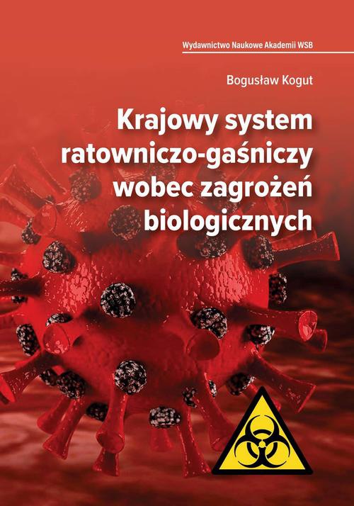 Okładka książki o tytule: Krajowy system ratowniczo-gaśniczy wobec zagrożeń biologicznych
