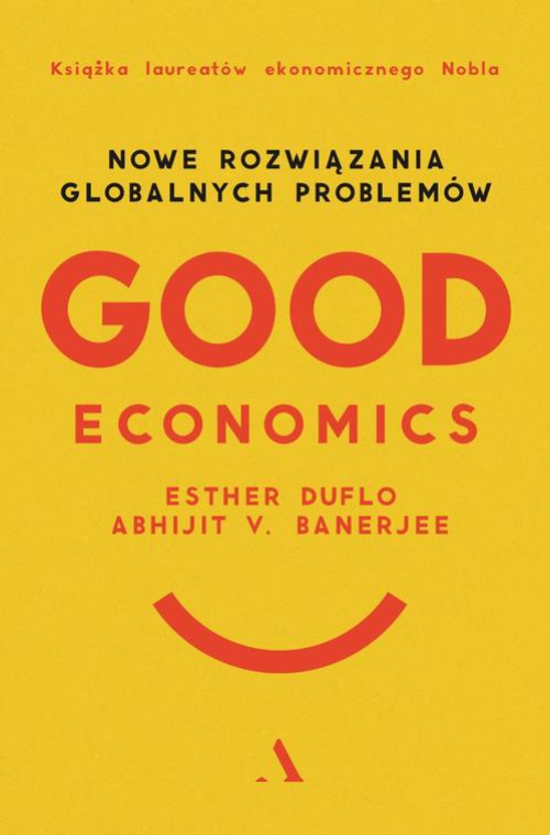 Okładka:Good Economics Nowe Rozwiązania globalnych problemów 