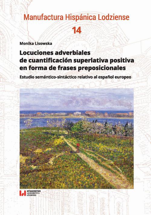 Okładka książki o tytule: Locuciones adverbiales de cuantificación superlativa positiva en forma de frases preposicionales